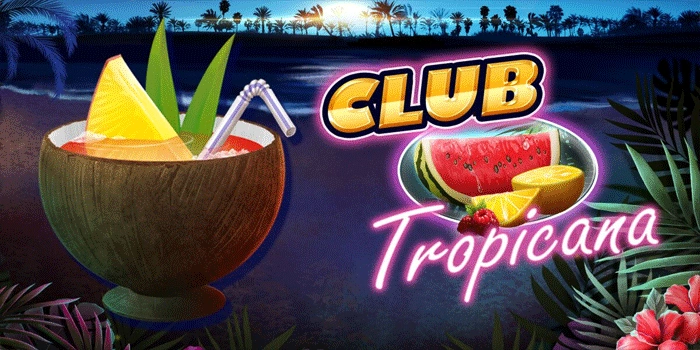 Cara Jitu Hoki Slot Club Tropicana Untuk Pemula